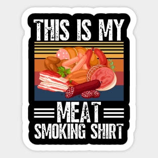 This is my meat smoking shirt Sticker